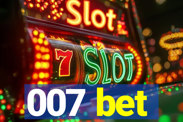 007 bet